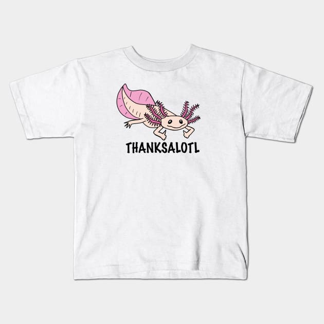 Thanksalotl Kids T-Shirt by SNK Kreatures